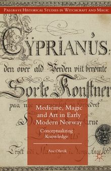 Medicine, Magic and Art in Early Modern Norway: Conceptualizing Knowledge