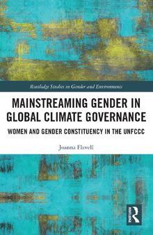 Mainstreaming Gender in Global Climate Governance: Women and Gender Constituency in the UNFCCC