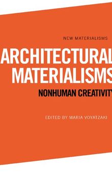 Architectural Materialisms: Nonhuman Creativity