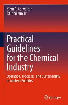 Practical Guidelines for the Chemical Industry: Operation, Processes, and Sustainability in Modern Facilities