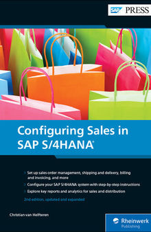 Sales with SAP S/4HANA: Business Processes and Configuration for Sales and Distribution (SD)
