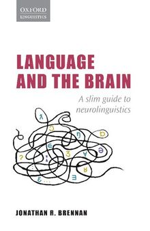 Language and the Brain: A Slim Guide to Neurolinguistics