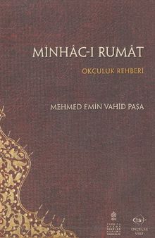 MİNHÂC-I RUMÂT OKÇULUK REHBERİ