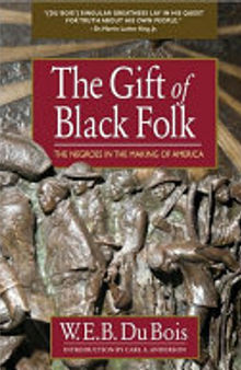 The Gift of Black Folk: The Negores in the Making of America
