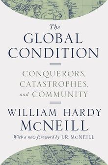 The Global Condition: Conquerors, Catastrophes and Community