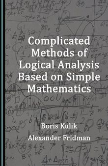 Complicated Methods of Logical Analysis Based on Simple Mathematics