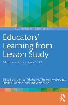 Educators' Learning from Lesson Study: Mathematics for Ages 5-13