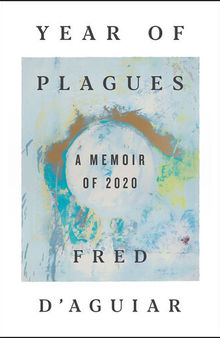 Year of Plagues: A Memoir of 2020