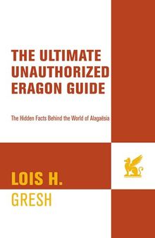 The Ultimate Unauthorized Eragon Guide: The Hidden Facts Behind the World of Alagaesia