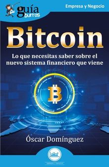 GuíaBurros: Bitcoin: Lo que necesitas saber sobre el nuevo sistema financiero que viene