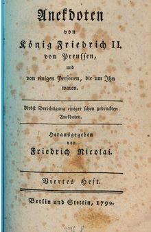 Anekdoten von König Friedrich II. von Preußen und einigen Personen, die um Ihn waren