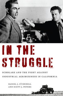 In the Struggle: Scholars and the Fight Against Industrial Agribusiness in California