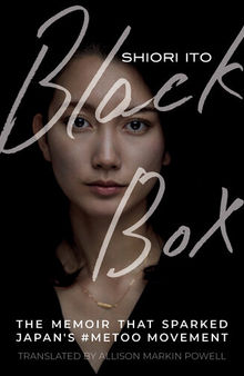 Black Box: The Memoir That Sparked Japan's #MeToo Movement