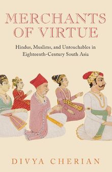Merchants of Virtue: Hindus, Muslims, and Untouchables in Eighteenth-Century South Asia