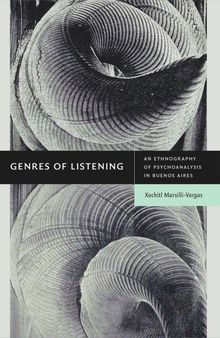 Genres of Listening: An Ethnography of Psychoanalysis in Buenos Aires
