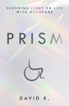 Prism: Shedding Light on Life with Duchenne