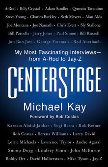 CenterStage: My Most Fascinating Interviews—from A-Rod to Jay-Z