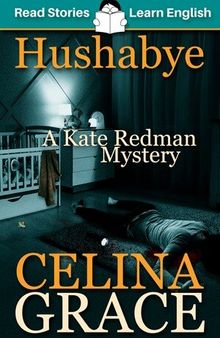 Hushabye: CEFR level A2+: A Kate Redman Mystery: Book 1