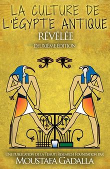 La culture de l'Egypte ancienne révélée