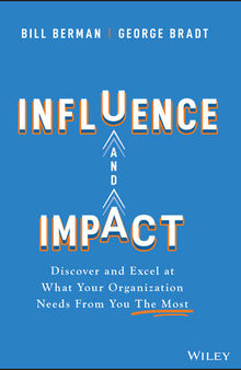 Influence and Impact: Discover and Excel at What Your Organization Needs From You The Most
