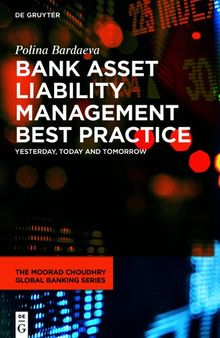 Bank Asset Liability Management Best Practice: Yesterday, Today and Tomorrow