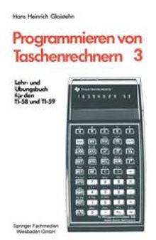 Programmieren von Taschenrechnern: Lehr- und Übungsbuch für den TI-58 und TI-59