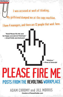 Please Fire Me: Posts from the Revolting Workplace