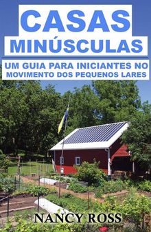Casas Minúsculas: Um guia para iniciantes no movimento dos pequenos lares