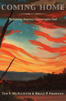 Coming Home: Reclaiming America's Conservative Soul