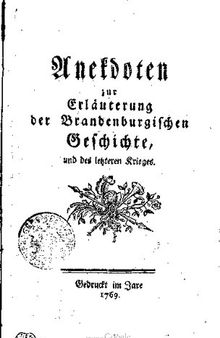 Anekdoten zur Erläuterung der Brandenburgischen Geschichte und des letzten Krieges