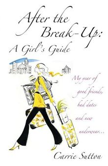 After the Break-Up: A Girl's Guide