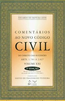 Comentários ao Novo Código Civil, volume XXI: Do Direito das Sucessões: Arts.1.784 a 2.027