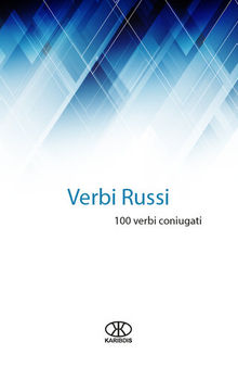 Verbi russi: 100 verbi coniugati