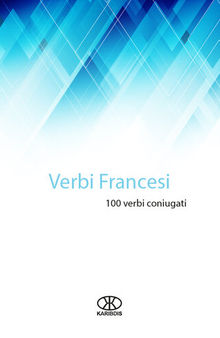 Verbi francesi: 100 verbi coniugati