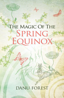The Magic of the Spring Equinox: Seasonal celebrations to honour nature's ever-turning wheel