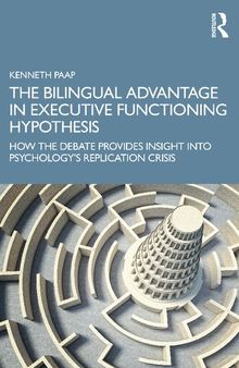 The Bilingual Advantage in Executive Functioning Hypothesis: How the Debate Provides Insight into Psychology’s Replication Crisis