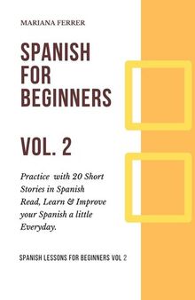 Spanish for Beginners: Short Spanish Lessons to Improve Your Vocabulary Everyday Fast