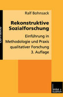 Rekonstruktive Sozialforschung: Einführung in Methodologie und Praxis qualitativer Forschung