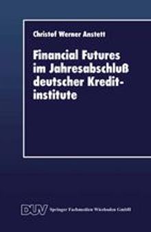 Financial Futures im Jahresabschluß deutscher Kreditinstitute