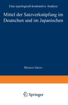 Mittel der Satzverknüpfung im Deutschen und im Japanischen: Eine typologisch-kontrastive Analyse
