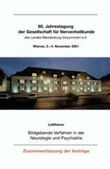Bildgebende Verfahren in der Neurologie und Psychiatrie: 60. Jahrestagung der Gesellschaft für Nervenheilkunde des Landes Mecklenburg-Vorpommern e.V. Wismar, 2.–4. November 2001
