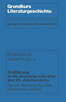Einführung in die deutsche Literatur des 20. Jahrhunderts: Band 2: Weimarer Republik, Faschismus und Exil