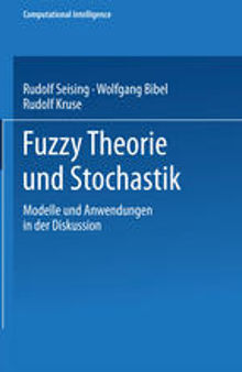 Fuzzy Theorie und Stochastik: Modelle und Anwendungen in der Diskussion