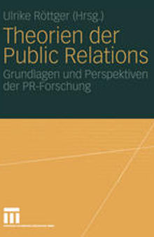 Theorien der Public Relations: Grundlagen und Perspektiven der PR-Forschung