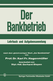 Der Bankbetrieb: Lehrbuch und Aufgabensammlung