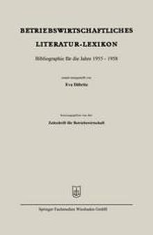 Betriebswirtschaftliches Literatur-Lexikon: Bibliographie für die Jahre 1955 – 1958