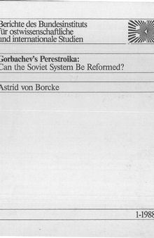 Gorbachev's Perestroika: Can the Soviet System Be Reformed?