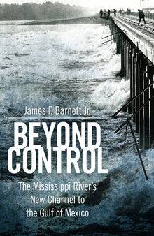 Beyond Control: The Mississippi River's New Channel to the Gulf of Mexico