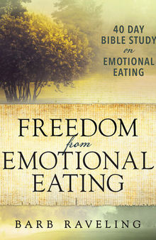 Freedom from Emotional Eating: A Weight Loss Bible Study