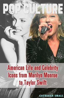 American Life and Celebrity Icons from Marilyn Monroe to Taylor Swift